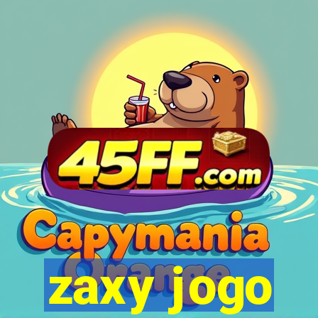 zaxy jogo